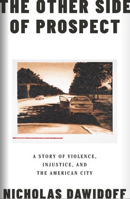 The Other Side of Prospect: A Story of Violence, Injustice, and the American City