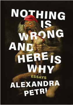 Nothing Is Wrong and Here Is Why: Essays