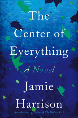 The Center of Everything: A Novel