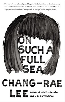 On Such a Full Sea: A Novel