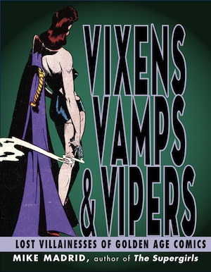 Vixens, Vamps & Vipers: Lost Villainesses of Golden Age Comics
