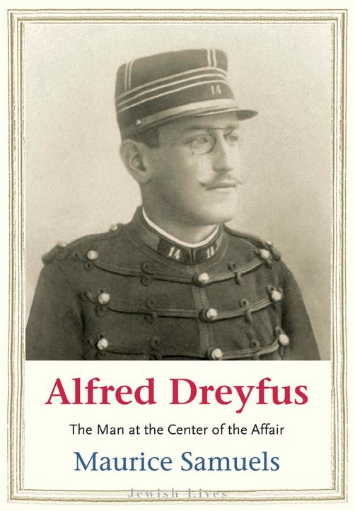 Alfred Dreyfus: The Man at the Center of the Affair