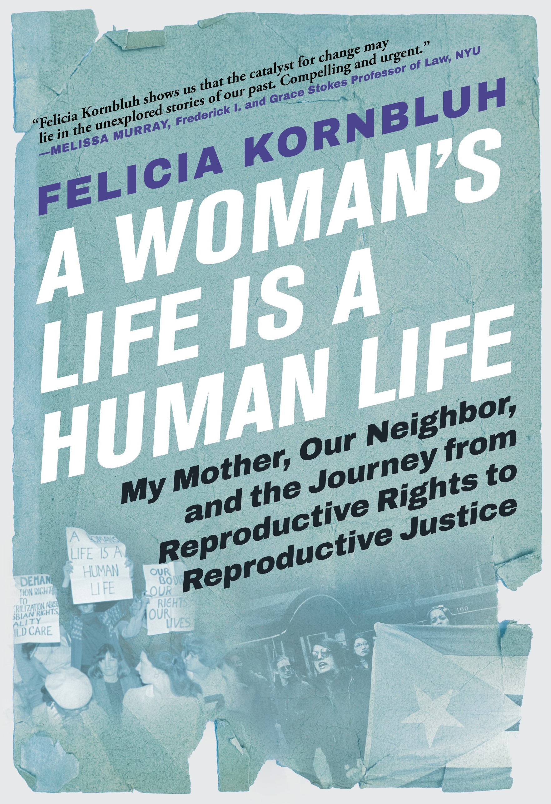 A Woman’s Life Is a Human Life: My Mother, Our Neighbor, and the Journey from Reproductive Rights to Reproductive Justice