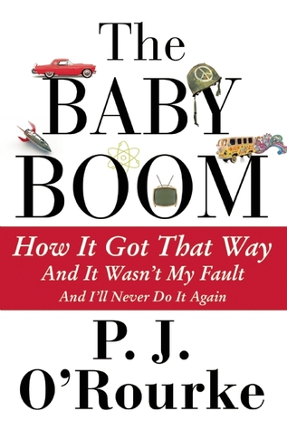 The Baby Boom: How It Got That Way (And It Wasn’t My Fault) (And I’ll Never Do It Again)