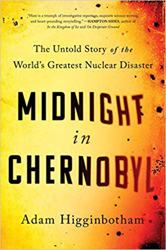 Midnight in Chernobyl: The Untold Story of the World’s Greatest Nuclear Disaster