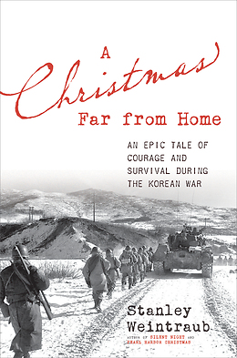 A Christmas Far from Home: An Epic Tale of Courage and Survival During the Korean War