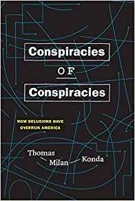 Conspiracies of Conspiracies: How Delusions Have Overrun America