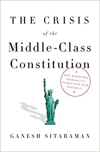 The Crisis of the Middle-Class Constitution: Why Economic Inequality Threatens Our Republic