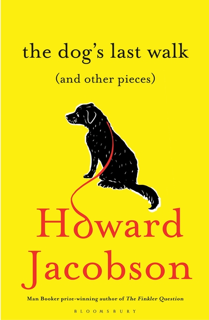 The Dog’s Last Walk (and Other Pieces)