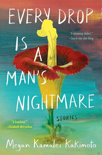 Every Drop Is a Man’s Nightmare: Stories