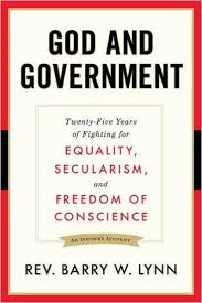 God and Government: Twenty-Five Years of Fighting for Equality, Secularism, and Freedom of Conscience