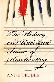 The History and Uncertain Future of Handwriting