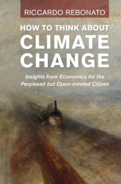 How to Think About Climate Change: Insights from Economics for the Perplexed but Open-minded Citizen