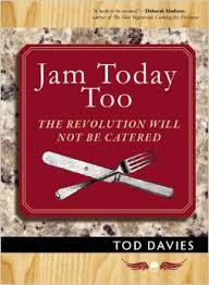 Jam Today Too: The Revolution Will Not Be Catered