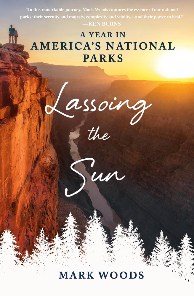 Lassoing the Sun: A Year in America’s National Parks