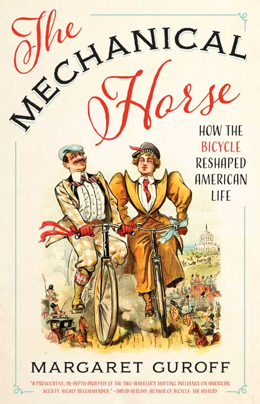 The Mechanical Horse: How the Bicycle Reshaped American Life