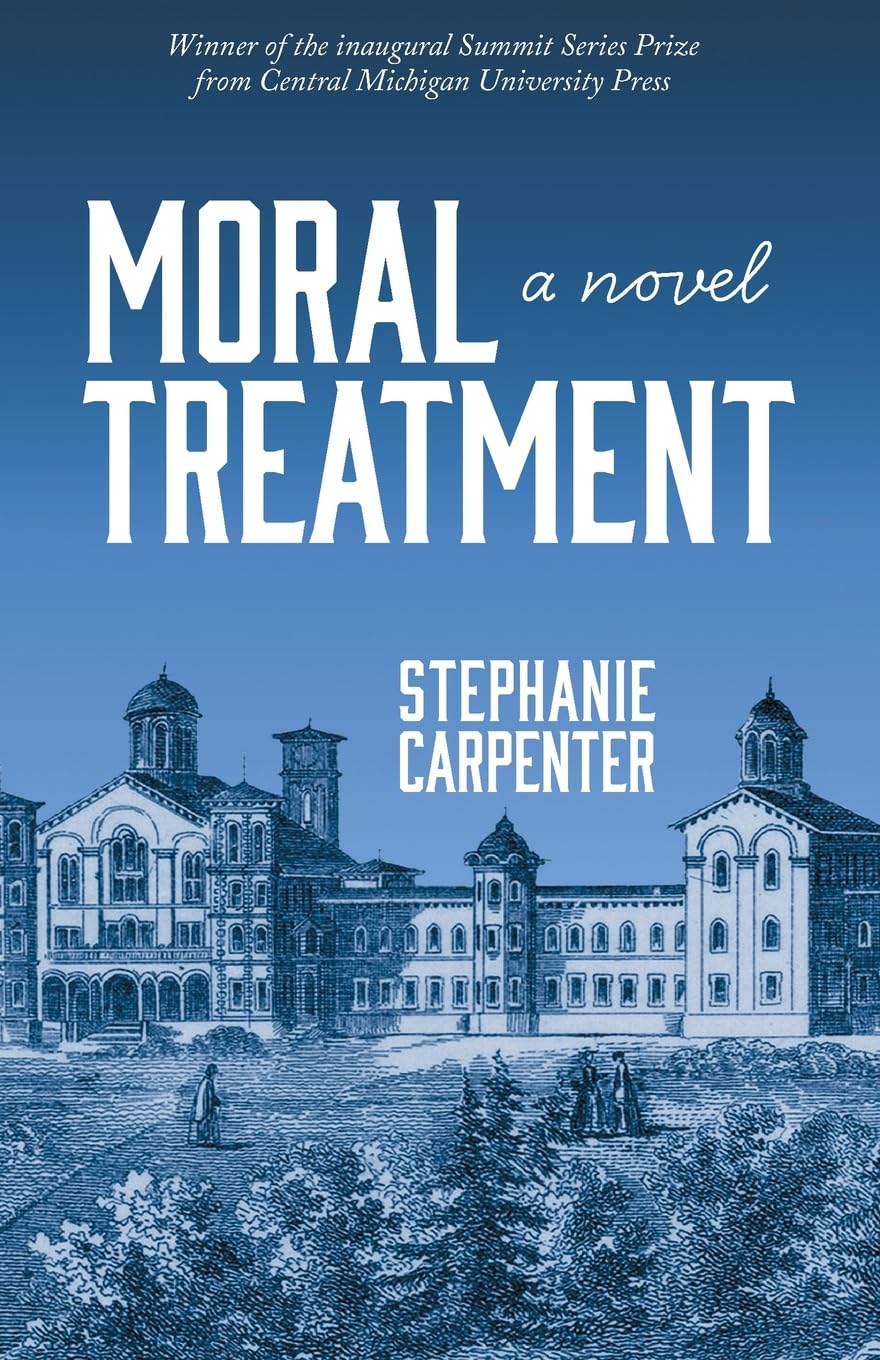 Moral Treatment: A Novel