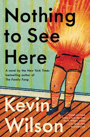 Nothing to See Here: A Novel