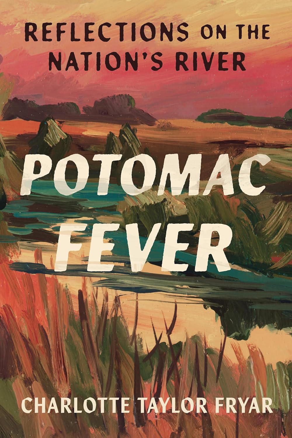 Potomac Fever: Reflections on the Nation’s River