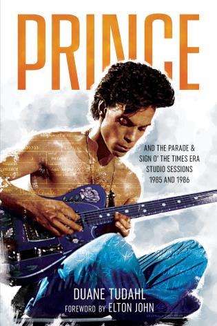 Prince and the Parade & Sign O’ The Times Era Studio Sessions: 1985 and 1986