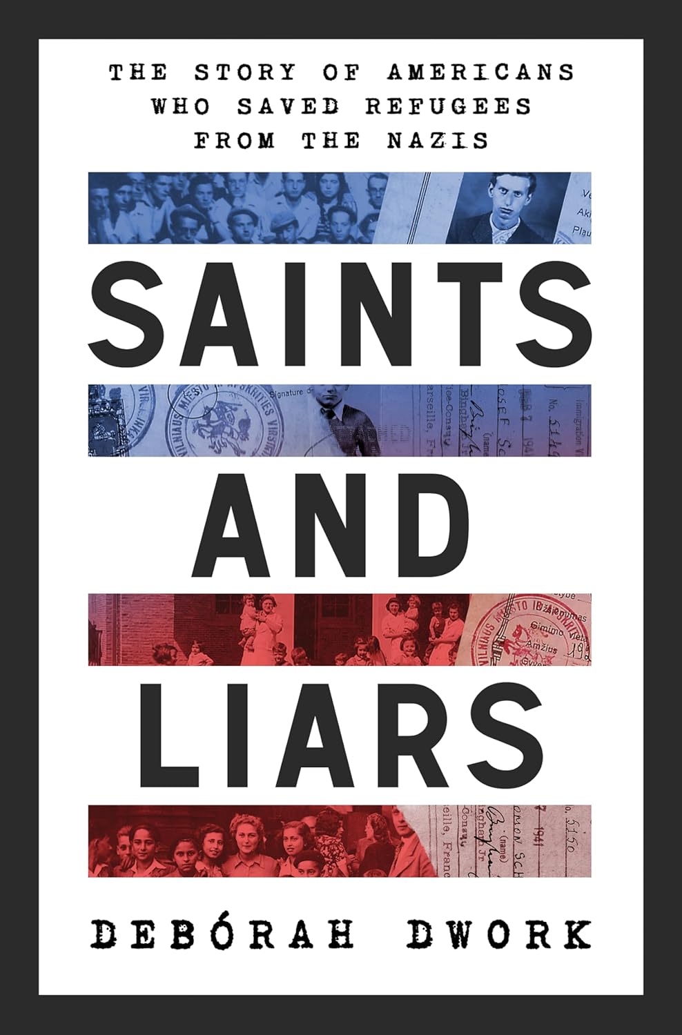 Saints and Liars: The Story of Americans Who Saved Refugees from the Nazis