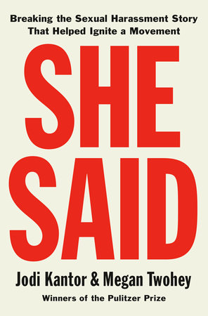 She Said: Breaking the Sexual Harassment Story that Helped Ignite a Movement