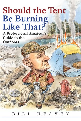 Should the Tent Be Burning Like That? A Professional Amateur’s Guide to the Outdoors