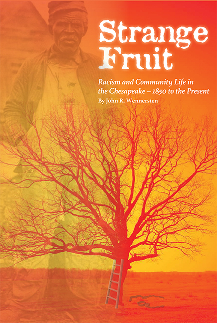 Strange Fruit: Racism and Community Life in the Chesapeake — 1850 to the Present