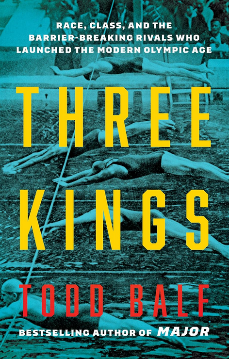 Three Kings: Race, Class, and the Barrier-Breaking Rivals Who Launched the Modern Olympic Age