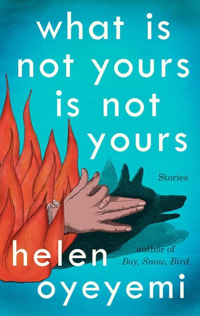 What Is Not Yours Is Not Yours: Stories