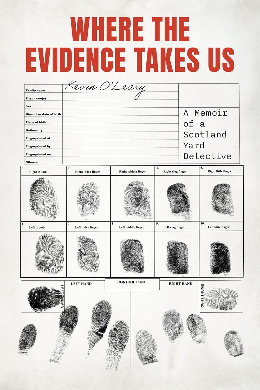 Where the Evidence Takes Us: A Memoir of a Scotland Yard Detective